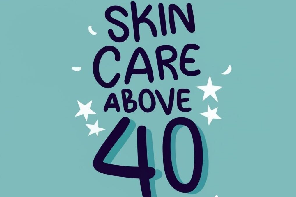 Skincare Above 40